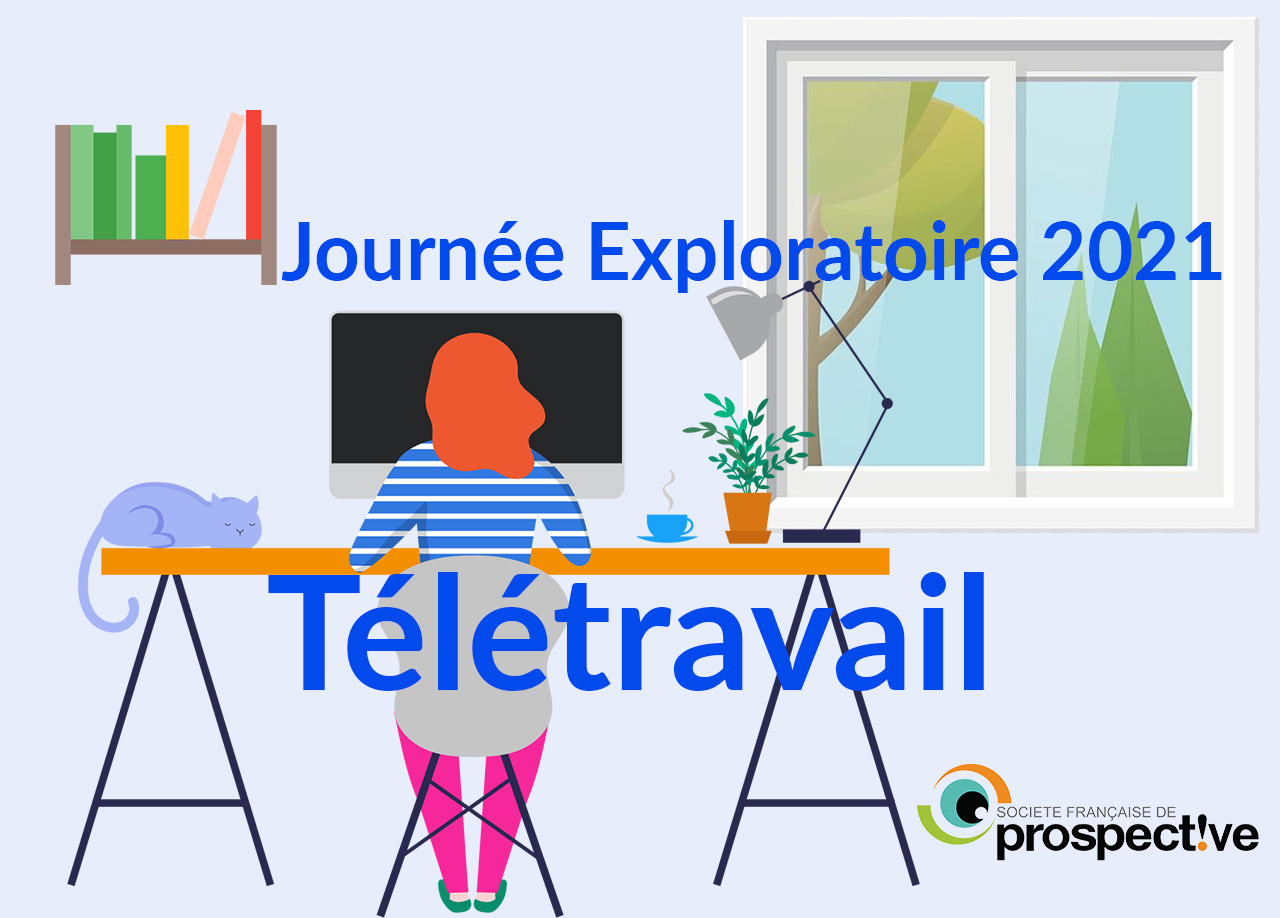 RDV à la Journée exploratoire sur le Télétravail organisée par la Société française de prospective