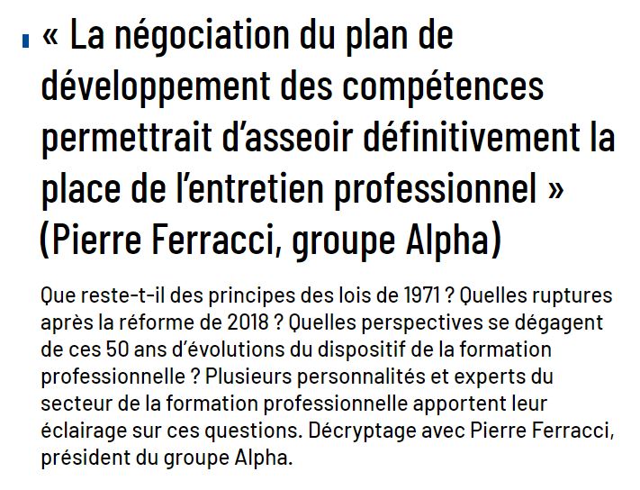 "La négociation du plan de développement des compétences permettrait d'asseoir définitivement la place de l'entretien professionnel" "La négociation du plan de développement des compétences permettrait d'asseoir définitivement la place de l'entretien professionnel"