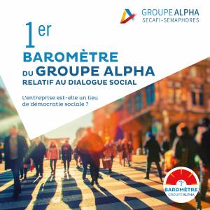 Publication du 1er Baromètre Groupe ALPHA relatif au dialogue social