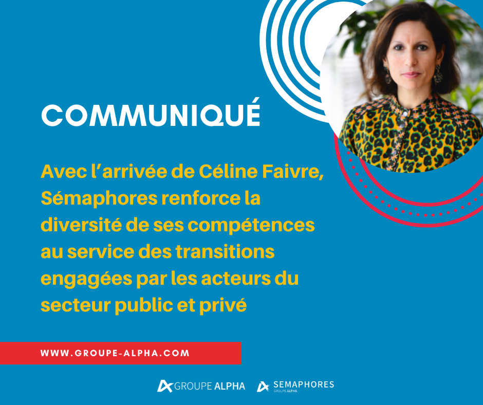 Avec l’arrivée de Céline Faivre, Sémaphores renforce la diversité de ses compétences au service des transitions engagées par les acteurs du secteur public et privé