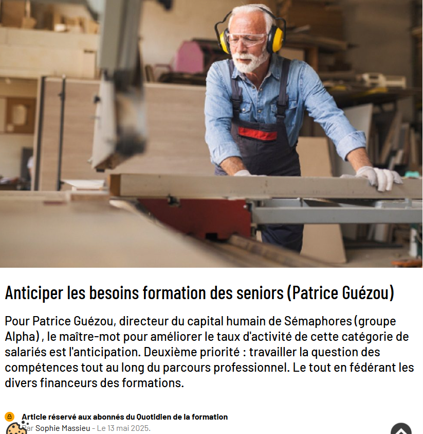 Anticiper les besoins formation des seniors, une interview de Patrice Guézou dans le Quotidien de la formation