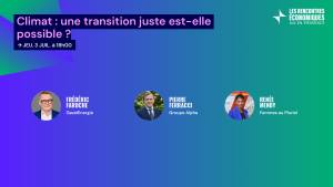 "Climat : une transition juste est-elle possible ?" aux Rencontres économiques d'Aix-en-Provence, avec Pierre Ferracci