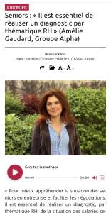 "Seniors : « Il est essentiel de réaliser un diagnostic par thématique RH »" Amélie Gaudard, Groupe Alpha in News Tank RH "Seniors : « Il est essentiel de réaliser un diagnostic par thématique RH »" Amélie Gaudard, Groupe Alpha in News Tank RH