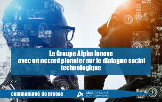 Le Groupe Alpha innove avec un accord pionnier sur le dialogue social technologique